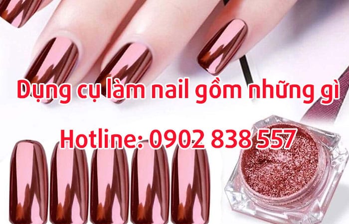 dụng cụ làm nail gồm những gì